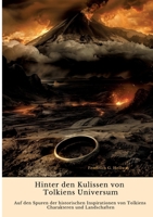 Hinter den Kulissen von Tolkiens Universum: Auf den Spuren der historischen Inspirationen von Tolkiens Charakteren und Landschaften (German Edition) 3384352017 Book Cover