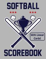 Softball Scorebook With Lineup Cards: 50 Scorecards For Baseball and Softball Games 109557163X Book Cover