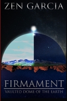 Firmament: Vaulted Dome of the Earth 136507384X Book Cover