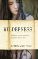 Wilderness: Where One's Inner Wilderness Meets the Natural World 1432787888 Book Cover