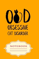 OBSESSIVE CAT DISORDER: Notebooks are a very essential part for taking notes, as a diary, writing thoughts and inspirations, tracking your goals,for homework, planning and organizing. 1698913230 Book Cover