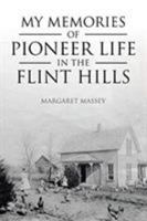 My Memories Of Pioneer Life In The Flint Hills 164416941X Book Cover