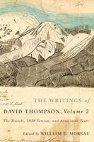 The Writings of David Thompson, Volume 2: The Travels, 1848 Version, and Associated Texts 0773545514 Book Cover