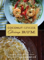 Coconut. Ginger. Shrimp. Rum.: 80 Seasonal Recipes with a Caribbean Flavor 1510714936 Book Cover