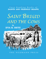Saint Brigid and the Cows 1505120985 Book Cover