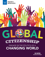 Global Citizenship: Engage in the Politics of a Changing World 161930936X Book Cover