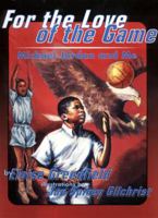 For the Love of the Game: Michael Jordan and Me (Trophy Picture Books (Paperback)) 0060272988 Book Cover