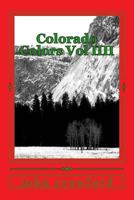 Colorado Colors Vol IIII 1493535293 Book Cover