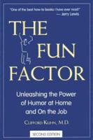 The Fun Factor: Unleashing the Power of Humor at Home and on the Job 0972399259 Book Cover