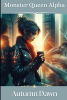 Monster Queen Alpha (Convergence) B0FPCSGT8R Book Cover