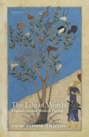 The Life of Words: Etymology and Modern Poetry 0198812477 Book Cover
