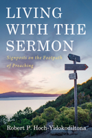Living with the Sermon 1498225675 Book Cover