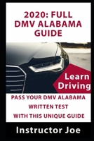 2020: FULL DMV ALABAMA GUIDE: PASS YOUR DMV ALABAMA WRITTEN TEST WITH THIS UNIQUE GUIDE B084DG18M2 Book Cover