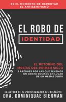 El Robo de Identidad: El Retorno del Mesías del Primer Siglo (Spanish Edition) 1953502105 Book Cover
