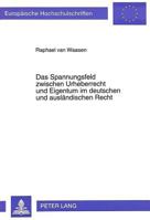 Das Spannungsfeld Zwischen Urheberrecht Und Eigentum Im Deutschen Und Auslaendischen Recht 3631473397 Book Cover