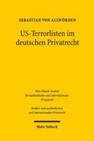 Us-Terrorlisten Im Deutschen Privatrecht: Zur Kollisions- Und Sachrechtlichen Problematik Drittstaatlicher Sperrlisten Mit Extraterritorialer Wirkung 3161532740 Book Cover
