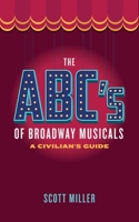 The ABC's of Broadway Musicals: A Civilian's Guide B08LQNT75B Book Cover