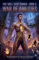 The Skill Shop Owner - Book 5: War of Abilities B0GTWL2F8H Book Cover