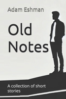 Old Notes: A collection of short stories B0DRWCD84D Book Cover