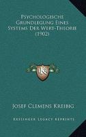 Psychologische Grundlegung Eines Systems Der Wert-Theorie (Classic Reprint) 1147748047 Book Cover