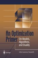 An Optimization Primer: On Models, Algorithms, and Duality 0387211551 Book Cover