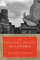 The Portuguese-Speaking Diaspora: Seven Centuries of Literature and the Arts 1477311483 Book Cover