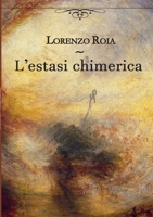 L'estasi chimerica 1471603482 Book Cover