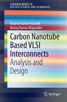 Carbon Nanotube Based VLSI Interconnects: Analysis and Design 8132220463 Book Cover