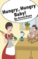 Hungry, Hungry Baby 1653481595 Book Cover