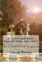 A Condensed Anti-Slavery Bible Argument 1979527180 Book Cover