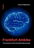 Frankfurt Ambika: Ein brisanter Fall für die SoKo Spinnennetz 3848219778 Book Cover