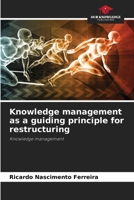 Knowledge management as a guiding principle for restructuring 6208409764 Book Cover