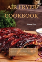 Air Fryer Cookbook: The Essential Book To Cook Healthy And Crispy Oil-Free Meals With Your Machine By Following Super-Simple, Tasty Recipes Perfect For Weight Loss Diets And Also Vegetarians 1802227318 Book Cover