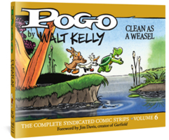 Pogo: The Complete Syndicated Comic Strips 6: Clean as a Weasel 1683962435 Book Cover