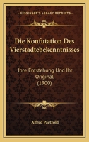Die Konfutation Des Vierstadtebekenntnisses: Ihre Entstehung Und Ihr Original (1900) 116110769X Book Cover