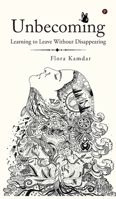 Unbecoming: Learning to Leave Without Disappearing B0H6GKR15F Book Cover