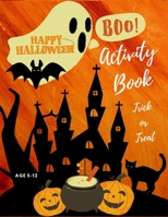 Halloween Activity Book Trick or Treat Age 5-12: Spooky Halloween Activity Book for Kids: Coloring Word Search Mazes Dot to Dot and More B08L5G2HQ3 Book Cover