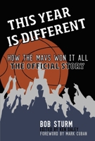 This Year Is Different: How the Mavs Won It All--The Official Story 1626811415 Book Cover