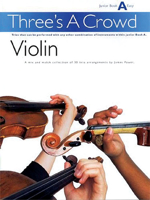Three's a Crowd - Junior Book A (Easy): Violin 0711993890 Book Cover