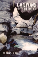 Canyons of the Mind 1967623716 Book Cover