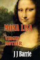 Mona Lisa the Virgin Mother 1492726516 Book Cover