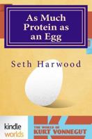 As Much Protein as an Egg 1496071980 Book Cover