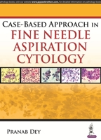 Case-based Approach in Fine Needle Aspiration Cytology 9352501802 Book Cover