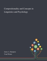Compositionality and Concepts in Linguistics and Psychology (Language, Cognition, and Mind Book 3) 101326844X Book Cover