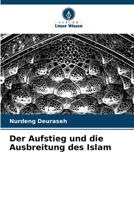 Der Aufstieg und die Ausbreitung des Islam (German Edition) 620656911X Book Cover