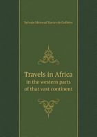 Travels in Africa in the Western Parts of That Vast Continent 5518709099 Book Cover