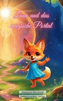 Luna und das magische Portal (Luna Kinderbuchreihe) (German Edition) 3690361400 Book Cover