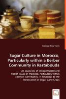 Sugar Culture in Morocco, Particularly Within a Berber Community in Rastabouda 3639017544 Book Cover