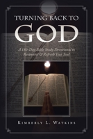 Turning Back to God : A 180-Day Bible Study Devotional to Reconnect and Refresh Your Soul 1796078859 Book Cover