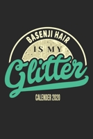 Basenji Hair Is My Glitter Calender 2020: Funny Cool Basenji Pocket Calender 2020 Monthly & Weekly Planner - 6x9 - 128 Pages. Cute Gift For All Basenji Moms, Mothers, New Pet Owners, Enthusiasts, Fans 1677491035 Book Cover